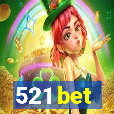 521 bet